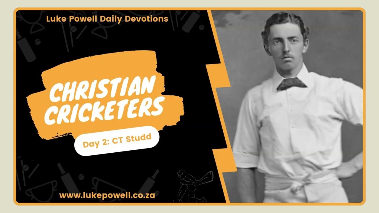 CT Studd | Christian Cricketers | Daily Devotional