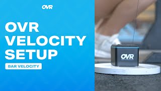 How To Setup The Ovr Velocity