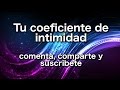 Tu coeficiente de intimidad