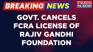 Home Ministry Cancels FCRA License Of Raiiv Gandhi Foundation For 'Violating Law' | Breaking News screenshot 5