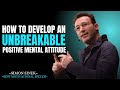 How to Develop an Unbreakable Positive Mental Attitude || Best Motivational Speech By Simon Sinek