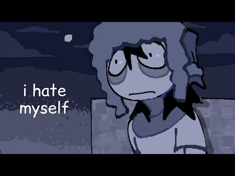 i hate myself