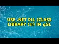 Use .NET dll (class library C#) in 4GL (2 Solutions!!)