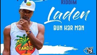 Laden - Bun Har Man [Dirty Memories Riddim] October 2017