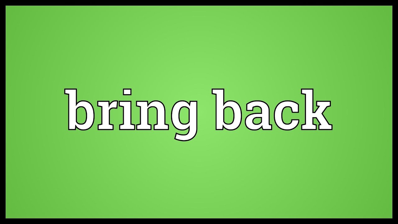 Bring Back Meaning!