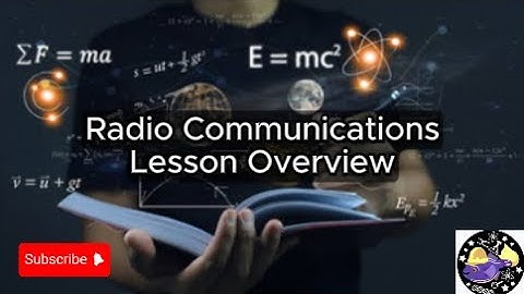 Radio Communications - Lesson Overview Key Concepts Discussion Study Tool - Audio