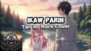 ikaw Parin by Ted Ito Rock Version 