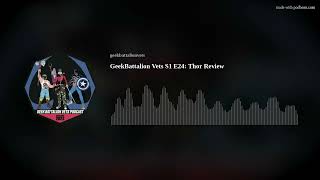 GeekBattalion Vets S1 E24: Thor Review