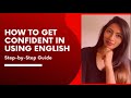 How to speak fluent English | Personal journey with detailed steps |