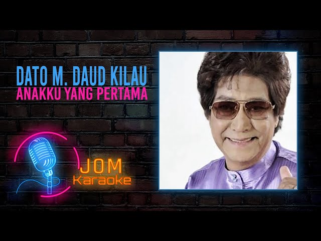 Dato M. Daud Kilau - Anakku Yang Pertama (Official Karaoke Video) class=