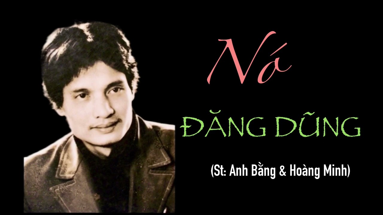 NÓ - Đăng Dũng (St: Anh Bằng & Hoàng Minh)
