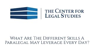 What are the Different Skills a Paralegal may Leverage Every Day?