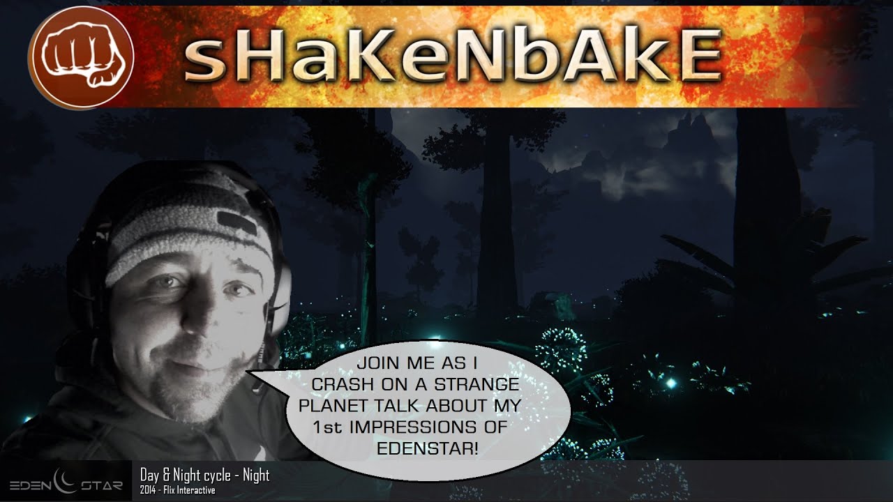 EDEN STAR (PreAlpha)- Shake's 1st Impressions! [1080/Max]