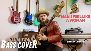 Shania Twain - MAN, I FEEL LIKE A WOMAN (Bass Cover)