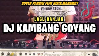 DJ KAMBANG GOYANG - LAGU BANJAR REMIX TERBARU 2023