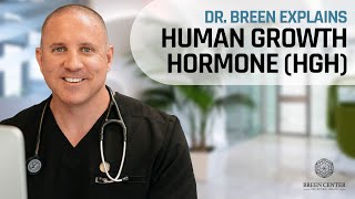 Understanding Benefits of Human Growth Hormone (HGH) | Dr. Breen Explains