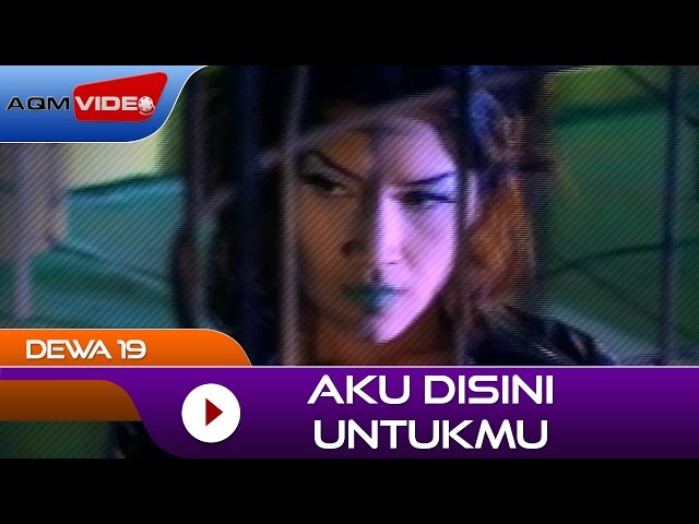 Dewa 19 - Aku Disini Untukmu | Official Music Video class=