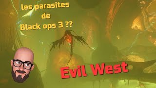 Evil West - Les parasites du Zombie de Black ops3 ?