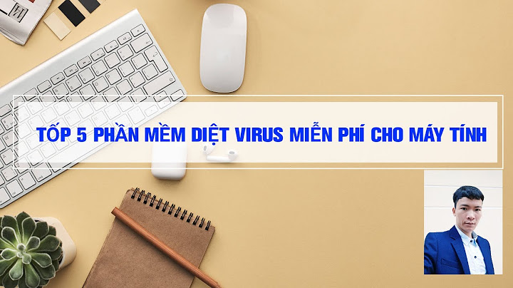 Top phâ n mê m diê t virus miên phi năm 2024