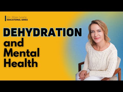 A mental health essential: WATER. Dr. Bliss Lewis explains how dehydration can affect mental health