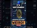 Crypto's acting weird again... September Strikes!📉 #bitcoin #cryptocrash #altcoinseason #cryptonews