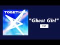 TXT Ghost Girl 1 HOUR TXT Ghost Girl 1 HOUR