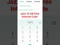 #jaz Jazz 15 GB Free Internet Code