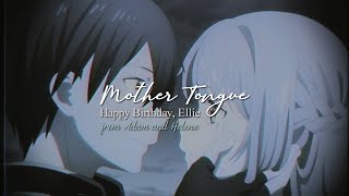 Multifandom | Mother Tongue {Collab w/MafiaGravity} | HAPPY BIRTHDAY ELLIE ❤
