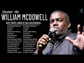 William McDowell | Greatest Hits Songs Of William McDowell