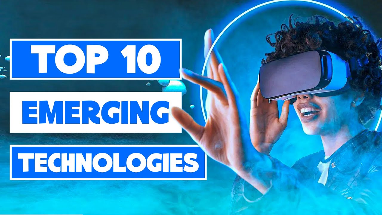 10 Emerging Technologies That Will Change The World! - YouTube