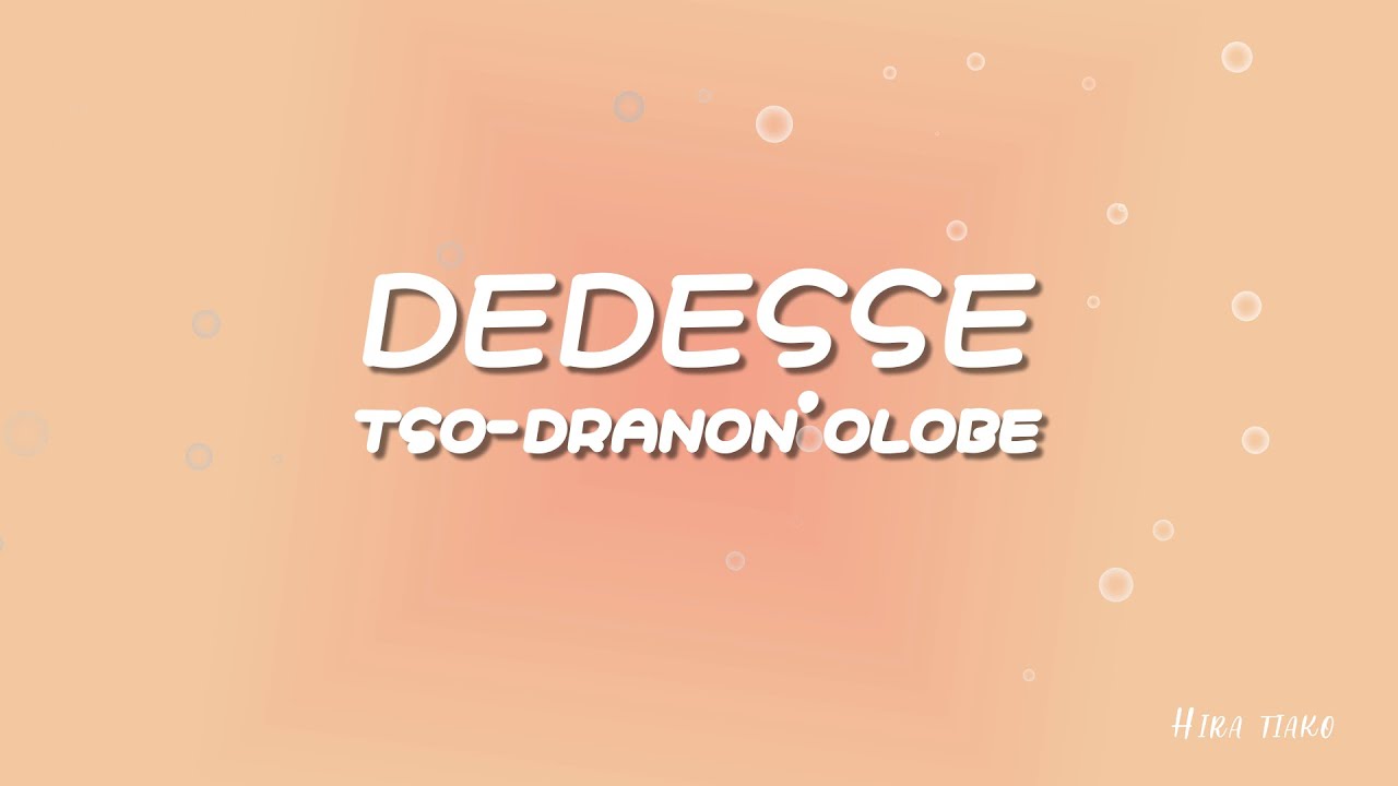 DEDESSE - TSONDRANON'OLOBE (Lyrics / Tononkira)