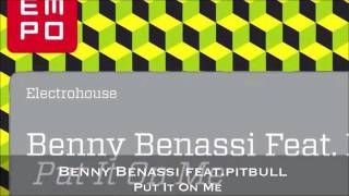 Benny Benassi Feat Pitbull "Put It On Me" (New single)