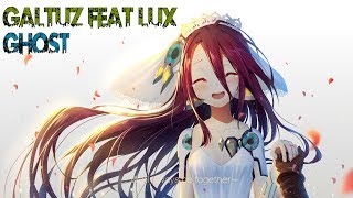 ◤Nightcore◢  ↬  Ghost [Galtuz feat.  LUX]