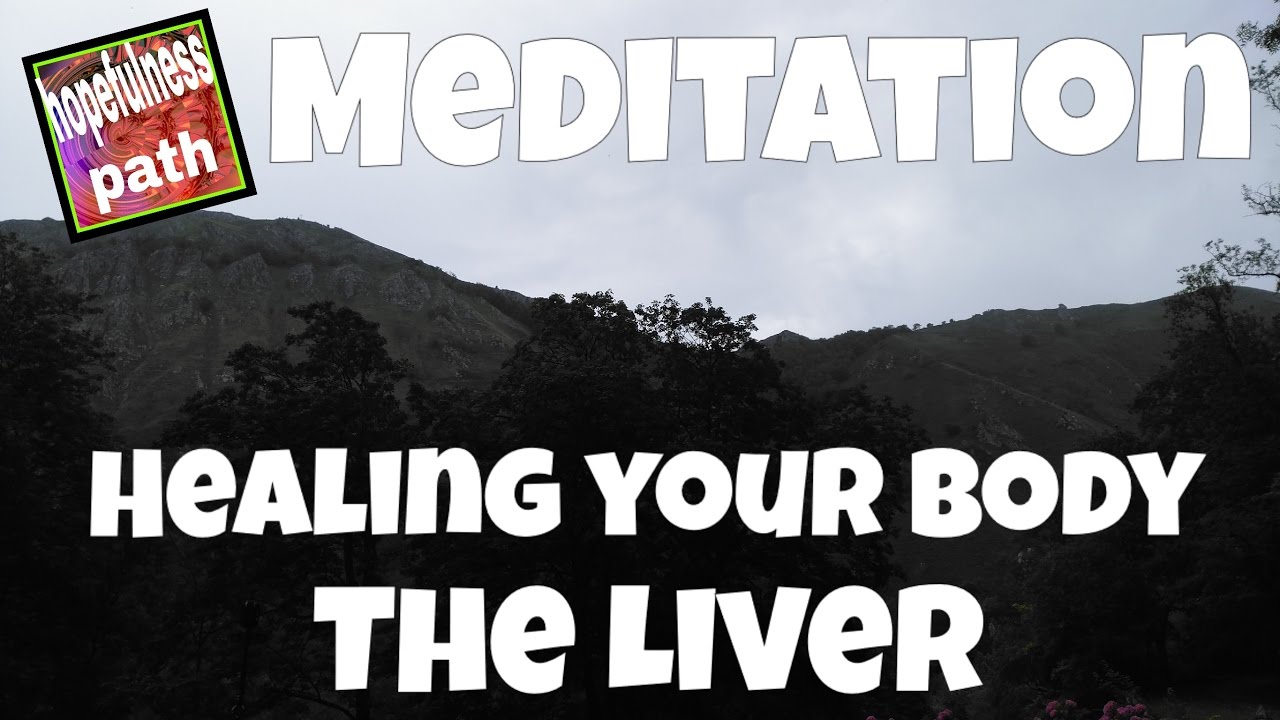MEDITATION. The liver ( Healing your body ) YouTube