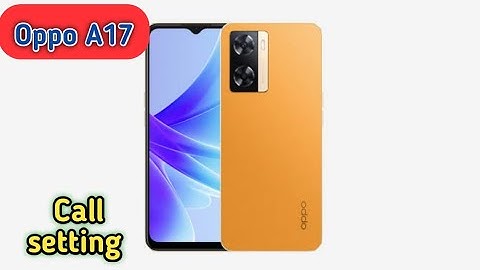 Oppo A17, Smart Call Feature , Smart Call Setting In Oppo A17,