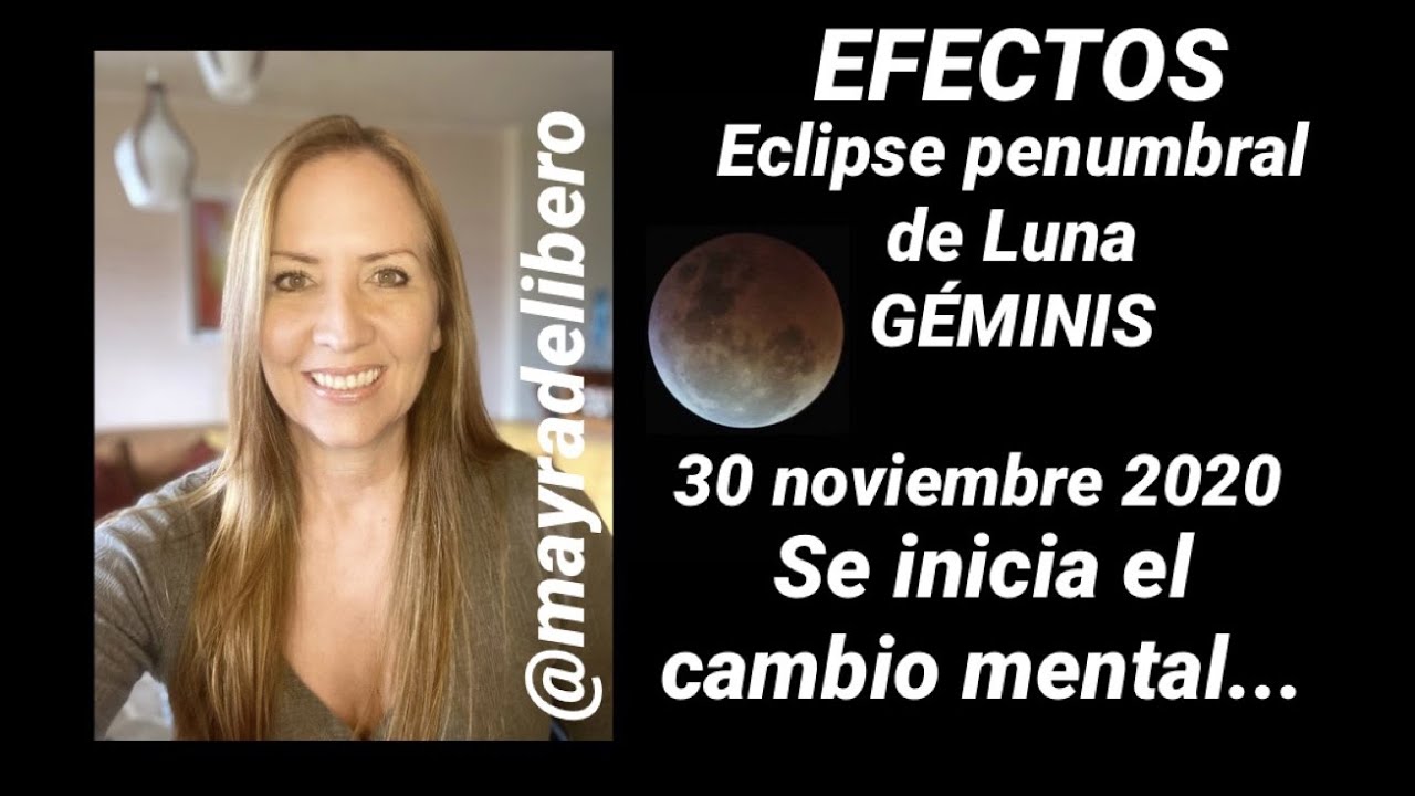 ECLIPSE PENUMBRAL DE LUNA EN GÉMINIS - SE INICIA EL CAMBIO MENTAL ...