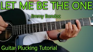 How to Play Let Me Be the One by Jimmy Bondoc | Guitar Plucking Tutorial-Guitar Detailed Lesson