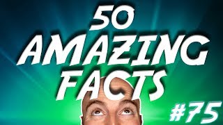 50 AMAZING Facts to Blow Your Mind! 75