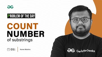 GFG POTD: 05/10/2023 | Count Number of Substrings | Problem of the Day GeeksforGeeks