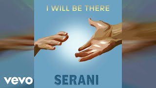 Video thumbnail of "Serani - I Will Be There (Official Audio)"
