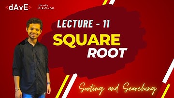 Lecture - 11 :-   Square Root | Binary Search C++.