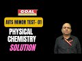 AITS MINOR TEST-01 (PHYSICAL CHEM SOLUTION)