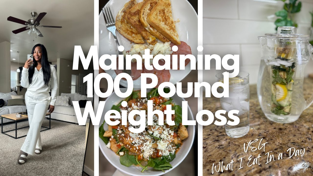 What I Eat in a Day to Maintain 100 Pound Weight Loss Post Gastric