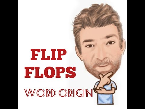 English Tutor Nick P Word Origins (237) Flip Flops