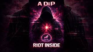 A Di P – RIOT INSIDE (Inner Revolution)