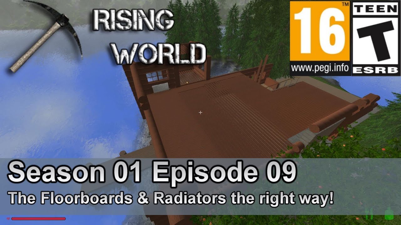Rising World (Season 01 Episode 09) The Floorboards & Radiators the