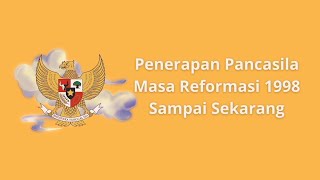 Penerapan Pancasila Masa Reformasi 1998 Sampai Sekarang | UTS Pancasila