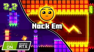 Nock Em RTX ON | Geometry Dash 2.2