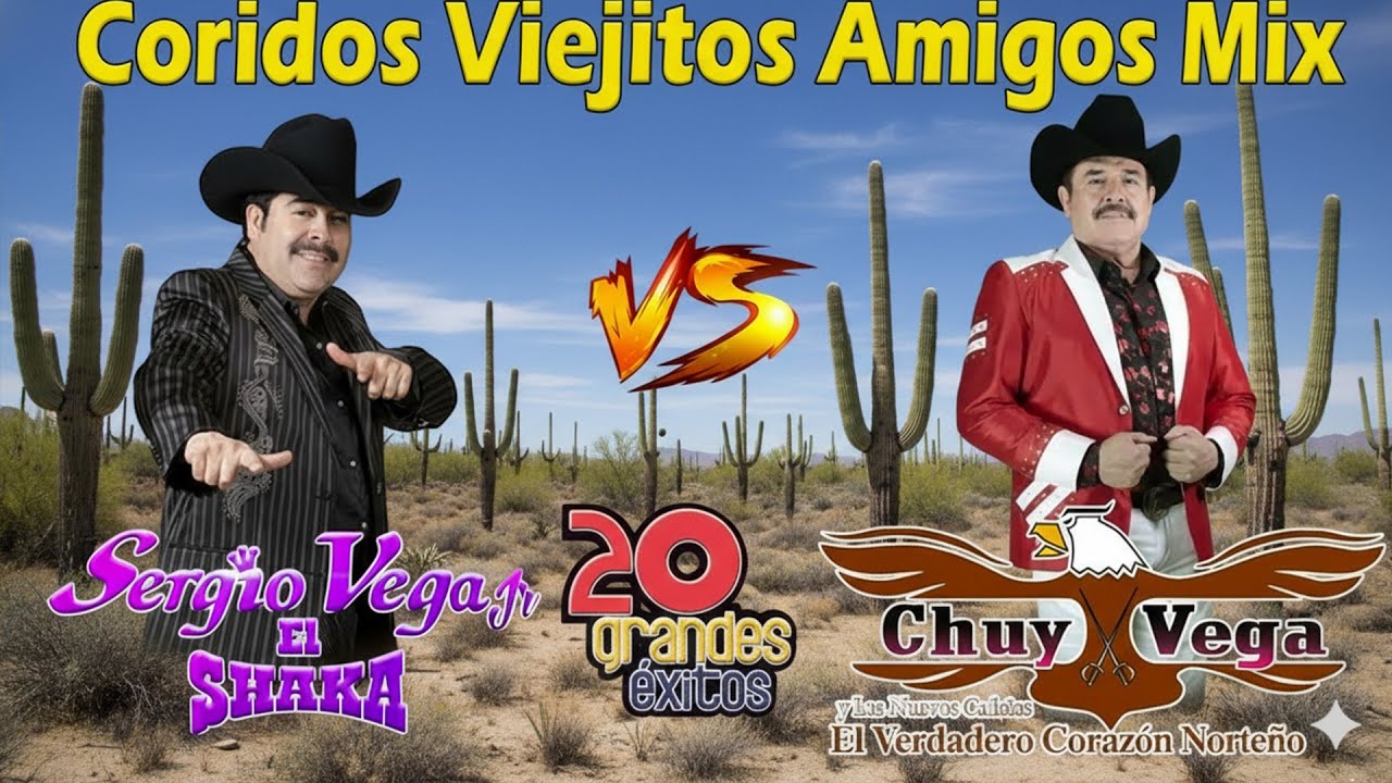 30 Éxitos De Chuy Vega Y Sergio Vega - Puros Corridos Viejitos - Mix Para Pistear Mix 2025