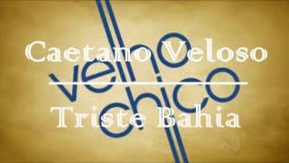 Velho Chico | Caetano Veloso | Triste Bahia